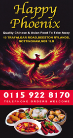 Scroll down for the full menu.. Menu for Happy Phoenix Chinese food takeaway on Trafalgar Road in Beeston near Nottingham NG9 1LB