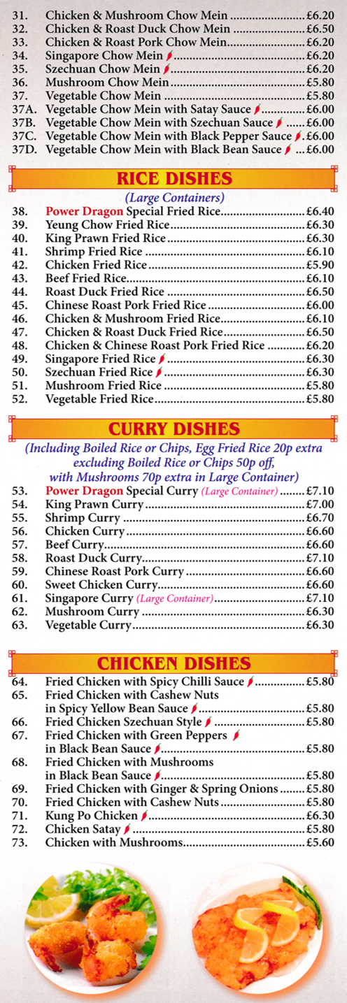 Menu for Power Dragon Chinese takeaway in Sawley, dishes include; Chinese Roast Pork Curry, Beef Fried Rice, Vegetable Chow Mein with Satay Sauce, Kung Po Chicken..